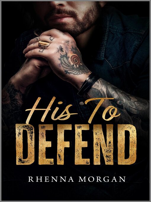 Title details for His to Defend by Rhenna Morgan - Wait list